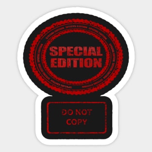 SPECIAL EDITION - DO NOT COPY Sticker